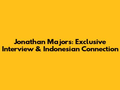 Jonathan Majors: Exclusive Interview & Indonesian Connection