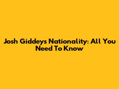 Josh Giddey's Nationality: All You Need To Know