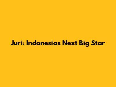 Juri: Indonesia's Next Big Star