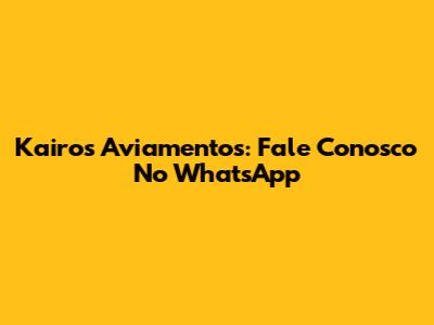 Kairos Aviamentos: Fale Conosco No WhatsApp