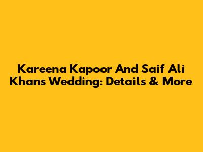 Kareena Kapoor And Saif Ali Khan's Wedding: Details & More