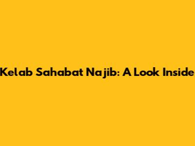 Kelab Sahabat Najib: A Look Inside