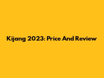 Kijang 2023: Price And Review