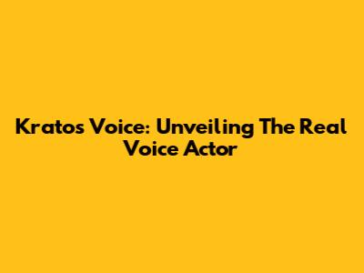 Kratos' Voice: Unveiling The Real Voice Actor
