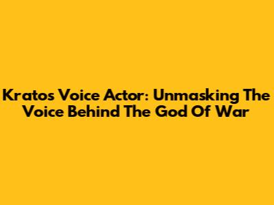 Kratos Voice Actor: Unmasking The Voice Behind The God Of War