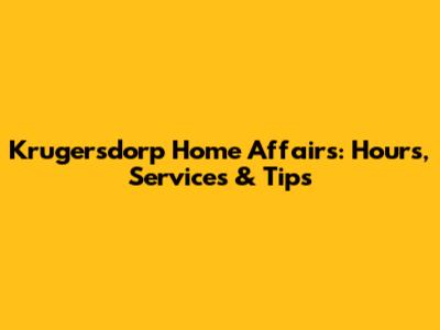 Krugersdorp Home Affairs: Hours, Services & Tips