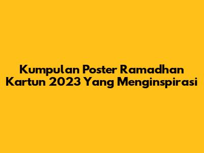 Kumpulan Poster Ramadhan Kartun 2023 Yang Menginspirasi
