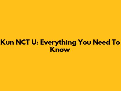 Kun NCT U: Everything You Need To Know