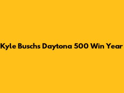 Kyle Busch's Daytona 500 Win Year