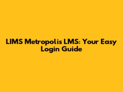 LIMS Metropolis LMS: Your Easy Login Guide