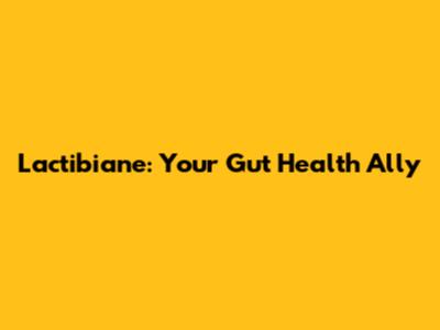 Lactibiane: Your Gut Health Ally