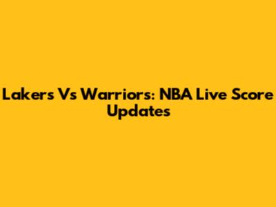 Lakers Vs Warriors: NBA Live Score Updates