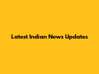 Latest Indian News Updates
