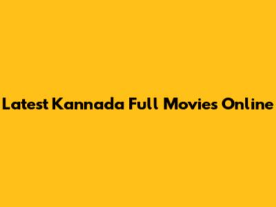 Latest Kannada Full Movies Online