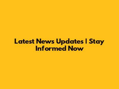 Latest News Updates | Stay Informed Now