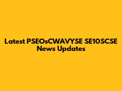 Latest PSEOsCWAVYSE SE10SCSE News Updates