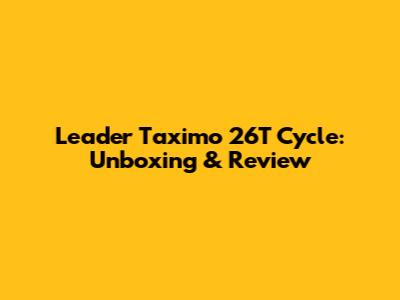 Leader Taximo 26T Cycle: Unboxing & Review