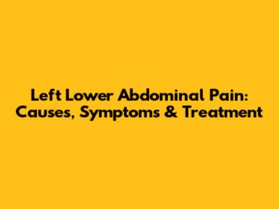 Left Lower Abdominal Pain: Causes, Symptoms & Treatment