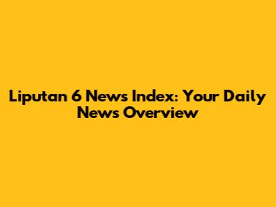 Liputan 6 News Index: Your Daily News Overview