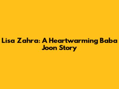 Lisa Zahra: A Heartwarming Baba Joon Story