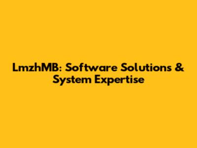 LmzhMB: Software Solutions & System Expertise