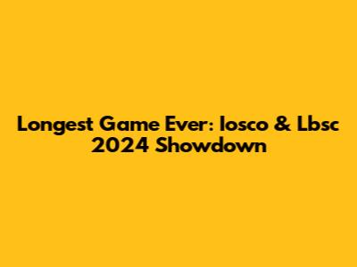 Longest Game Ever: Iosco & Lbsc 2024 Showdown