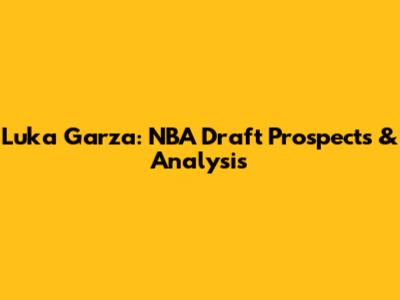 Luka Garza: NBA Draft Prospects & Analysis