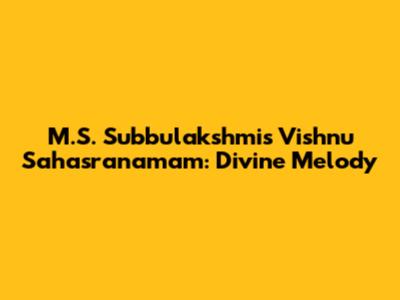 M.S. Subbulakshmi's Vishnu Sahasranamam: Divine Melody