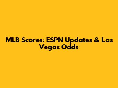 MLB Scores: ESPN Updates & Las Vegas Odds