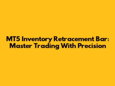 MT5 Inventory Retracement Bar: Master Trading With Precision