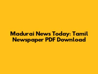 Madurai News Today: Tamil Newspaper PDF Download
