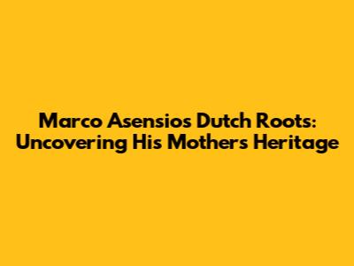 Marco Asensio's Dutch Roots: Uncovering His Mother's Heritage
