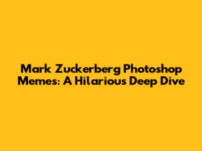 Mark Zuckerberg Photoshop Memes: A Hilarious Deep Dive