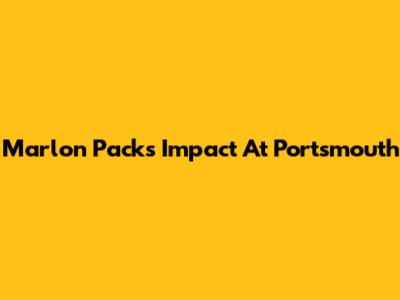 Marlon Pack's Impact At Portsmouth