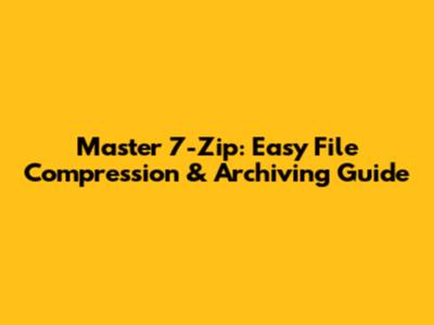 Master 7-Zip: Easy File Compression & Archiving Guide