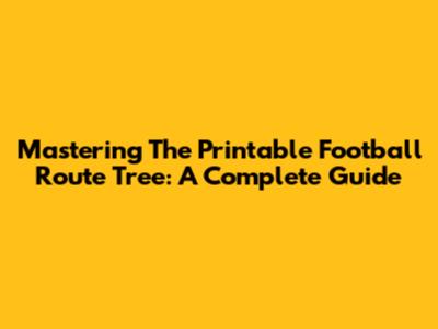 Mastering The Printable Football Route Tree: A Complete Guide