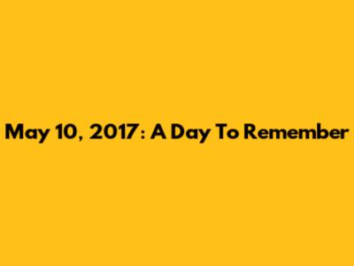May 10, 2017: A Day To Remember