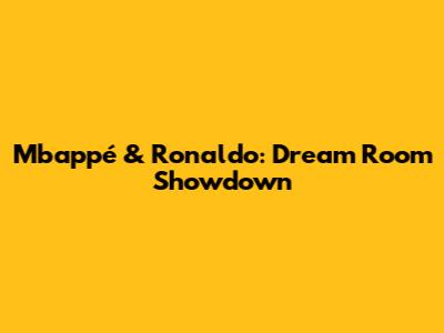 Mbappé & Ronaldo: Dream Room Showdown