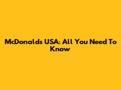 McDonald's USA: All You Need To Know