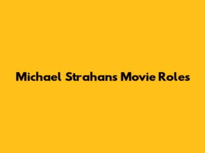 Michael Strahan's Movie Roles