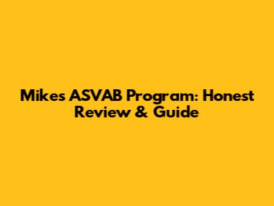 Mike's ASVAB Program: Honest Review & Guide