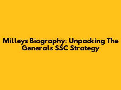 Milley's Biography: Unpacking The General's SSC Strategy