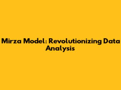 Mirza Model: Revolutionizing Data Analysis