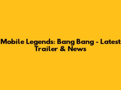 Mobile Legends: Bang Bang - Latest Trailer & News