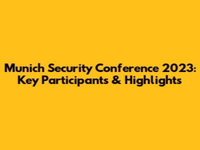 Munich Security Conference 2023: Key Participants & Highlights