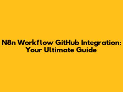 N8n Workflow GitHub Integration: Your Ultimate Guide