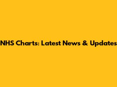 NHS Charts: Latest News & Updates