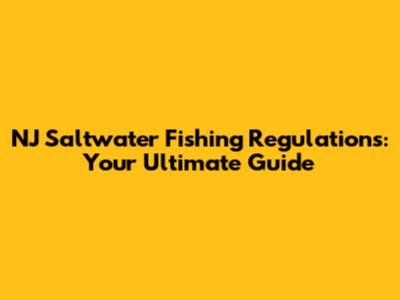 NJ Saltwater Fishing Regulations: Your Ultimate Guide
