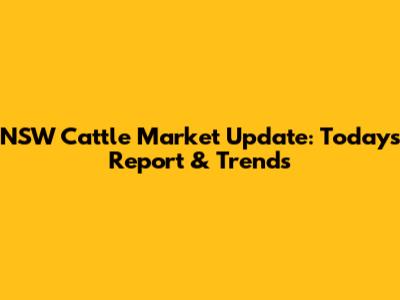 NSW Cattle Market Update: Today's Report & Trends