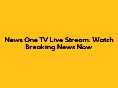 News One TV Live Stream: Watch Breaking News Now